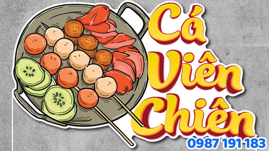 Làm bảng hiệu cá viên chiên cần chú ý những gì? Địa chỉ làm bảng hiệu uy tín tại HCM